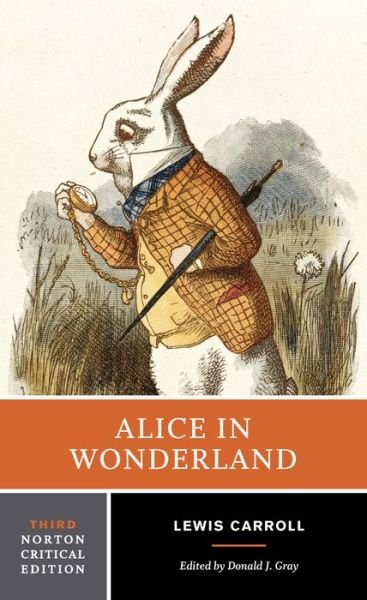 Cover for Lewis Carroll · Alice in Wonderland: A Norton Critical Edition - Norton Critical Editions (Paperback Book) [Third edition] (2013)