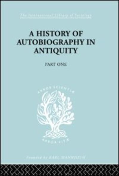 Cover for Georg Misch · A History of Autobiography in Antiquity: Part 1 - International Library of Sociology (Pocketbok) (2014)