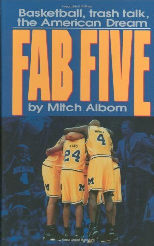 Cover for Mitch Albom · The Fab Five: Basketball Trash Talk the American Dream (Hardcover Book) (1993)