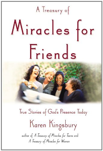 Cover for Karen Kingsbury · A Treasury of Miracles for Friends (Hardcover Book) (2004)