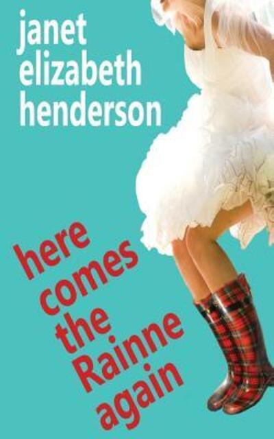 Cover for Janet Elizabeth Henderson · Here Comes The Rainne Again: Romantic Comedy - Invertary (Pocketbok) (2019)