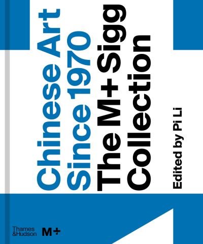 Cover for Chinese Art Since 1970: The M+ Sigg Collection (Hardcover Book) (2021)