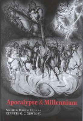 Cover for Kenneth G. C. Newport · Apocalypse and Millennium: Studies in Biblical Eisegesis (Hardcover Book) (2000)