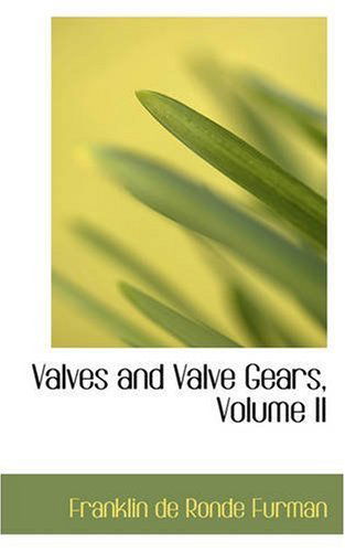 Cover for Franklin De Ronde Furman · Valves and Valve Gears, Volume II (Paperback Book) (2008)