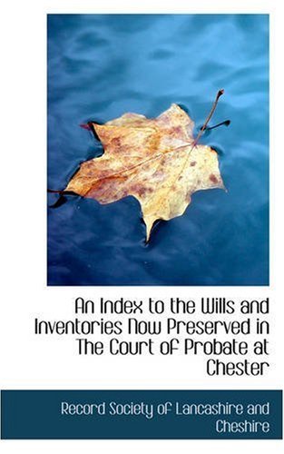 Cover for Re Society of Lancashire and Cheshire · An Index to the Wills and Inventories Now Preserved in the Court of Probate at Chester (Paperback Book) (2008)