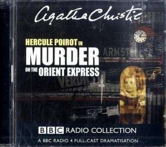 Cover for Agatha Christie · Murder On The Orient Express: A BBC Radio 4 Full-Cast Dramatisation (Hörbok (CD)) [Unabridged edition] (2004)