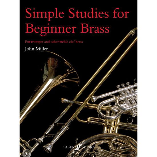 Simple Studies For Beginner Brass - John Miller - Books - Faber Music Ltd - 9780571509348 - July 31, 1987