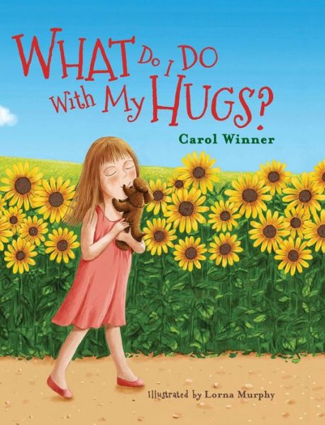 Cover for Carol a Winner · What Do I Do With My Hugs? - Give Space (Hardcover Book) (2019)