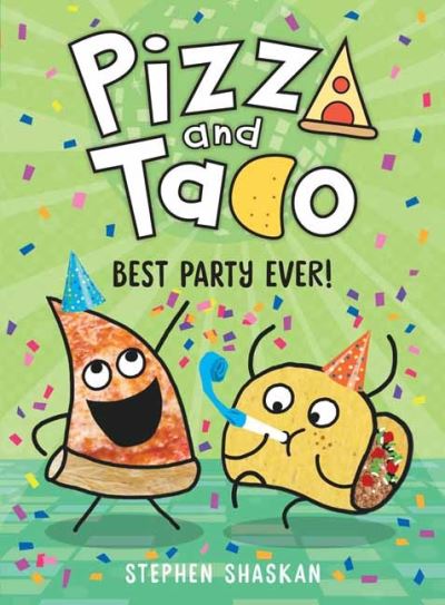 Cover for Stephen Shaskan · Pizza and Taco: Best Party Ever (Hardcover Book) (2021)