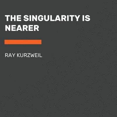 Cover for Ray Kurzweil · Singularity Is Nearer (N/A) (2024)