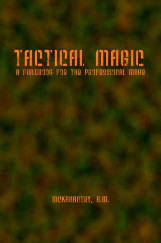 Tactical Magic - Aaron Mckagantry - Books - Covenstead Press - 9780615175348 - February 7, 2008