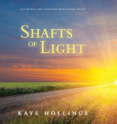 Cover for Kaye Hollings · Shafts of Light (Hardcover Book) (2020)