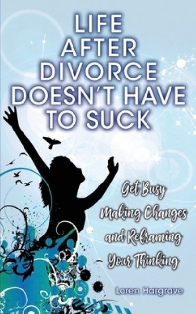 Cover for Loren Hargrave · Life After Divorce Doesn't Have To Suck (Paperback Book) (2021)