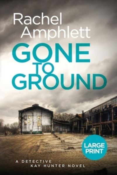 Cover for Rachel Amphlett · Gone to Ground A page-turning serial killer thriller (Paperback Book) (2018)