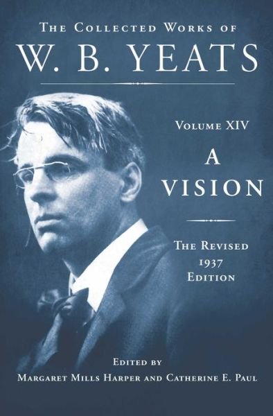 A Vision: The Revised 1937 Edition: The Collected Works of W.B. Yeats Volume XIV - William Butler Yeats - Bøker - Scribner - 9780684807348 - 19. mai 2015