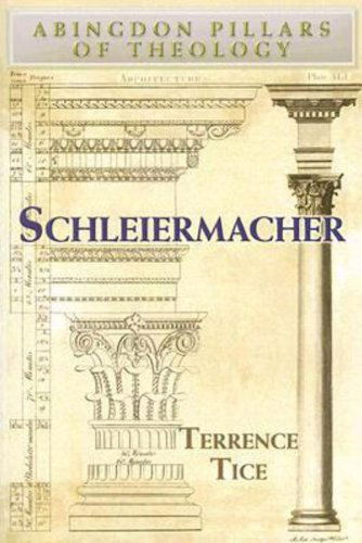 Cover for Terrence N. Tice · Schleiermacher - Abingdon Pillars of Theology S. (Paperback Book) [Annotated edition] (2006)
