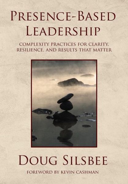 Cover for Doug Silsbee · Presence-Based Leadership (Hardcover Book) (2018)