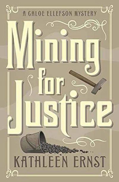 Cover for Kathleen Ernst · Mining for Justice: A Chloe Ellefson Mystery (Paperback Book) (2017)