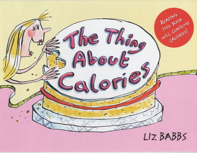 Cover for Liz Babbs · The Thing About Calories - Thing about ... (Paperback Bog) (2003)