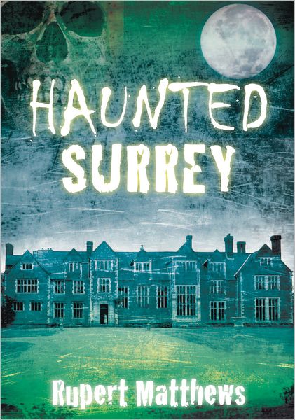 Cover for Rupert Matthews · Haunted Surrey (Paperback Book) (2011)