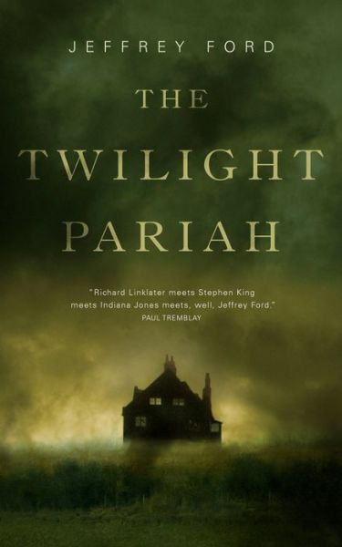 Cover for Jeffrey Ford · The Twilight Pariah (Paperback Book) (2017)