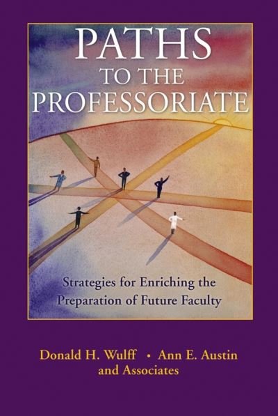 Cover for Wulff, Donald H. (University of Washington in Seattle) · Paths to the Professoriate: Strategies for Enriching the Preparation of Future Faculty (Hardcover bog) (2004)