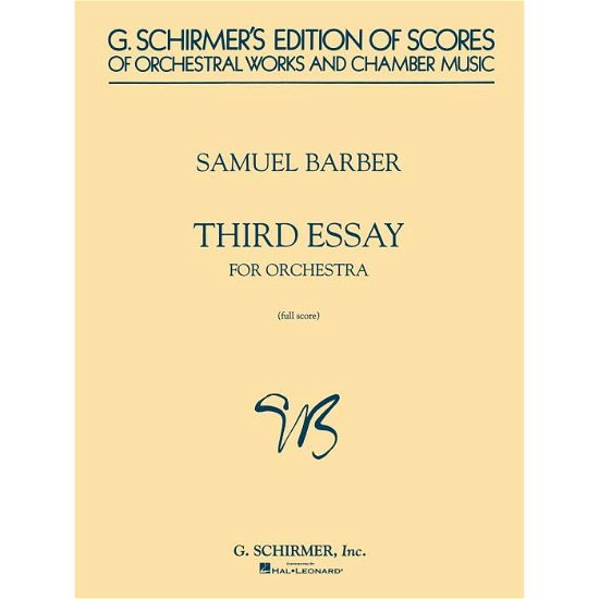 Third Essay: for Orchestra Full Score (G. Schirmer's Edition of Scores of Orchestral Works and Chamber Music) - Samuel Barber - Kirjat - Hal Leonard Publishing Corporation - 9780793509348 - torstai 1. elokuuta 1991