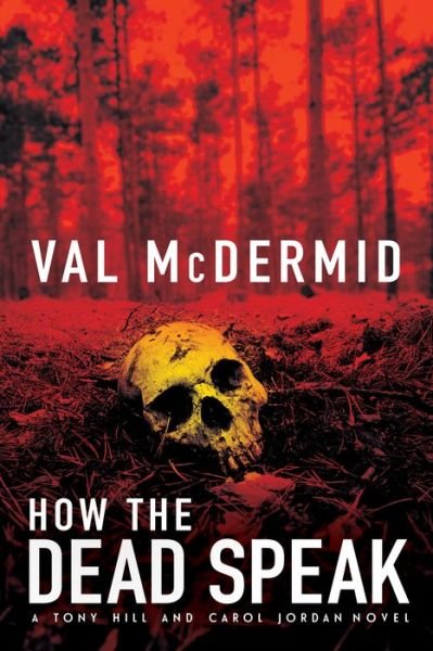 Cover for Val McDermid · How The Dead Speak A Tony Hill and Carol Jordan Thriller (Paperback Book) (2020)