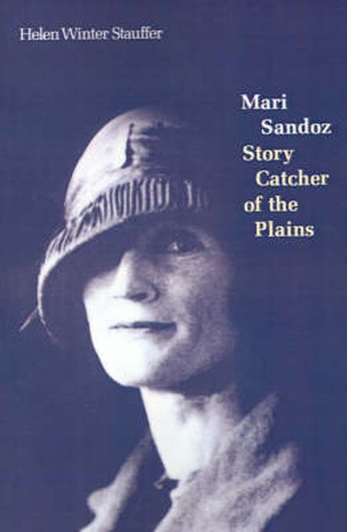 Cover for Helen Winter Stauffer · Mari Sandoz: Story Catcher of the Plains (Paperback Book) (1982)