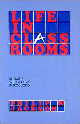 Cover for Philip W. Jackson · Life in Classrooms (Paperback Book) [New edition] (1990)