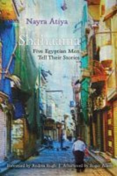 Cover for Nayra Atiya · Shahaama : Five Egyptian Men Tell Their Stories (Hardcover Book) (2016)
