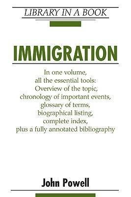 Immigration - Library in a Book - John Powell - Bøker - Facts On File Inc - 9780816062348 - 1. desember 2006