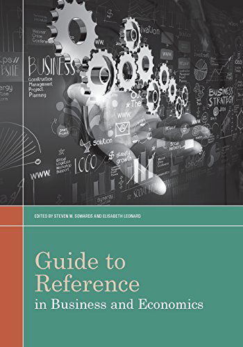 Guide to Reference in Business and Economics - Elisabeth Leonard - Livros - American Library Association - 9780838912348 - 18 de junho de 2014