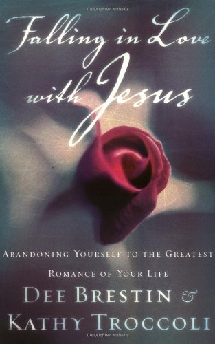 Cover for Dee Brestin · Falling in Love with Jesus Abandoning Yourself to the Greatest Romance of Your Life (Pocketbok) [4th Printing edition] (2002)