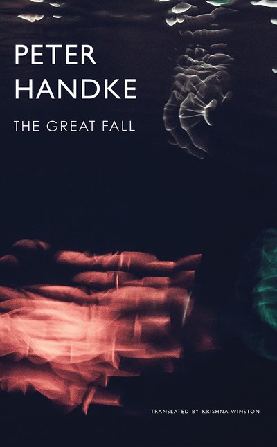 The Great Fall - German List - Peter Handke - Libros - Seagull Books London Ltd - 9780857425348 - 15 de abril de 2018