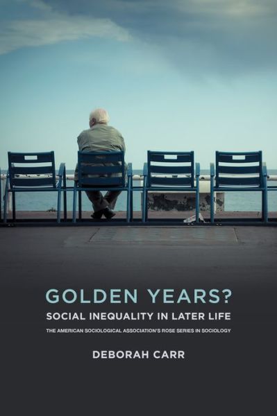 Cover for Deborah Carr · Golden Years? Social Inequality in Later Life (Paperback Book) (2019)