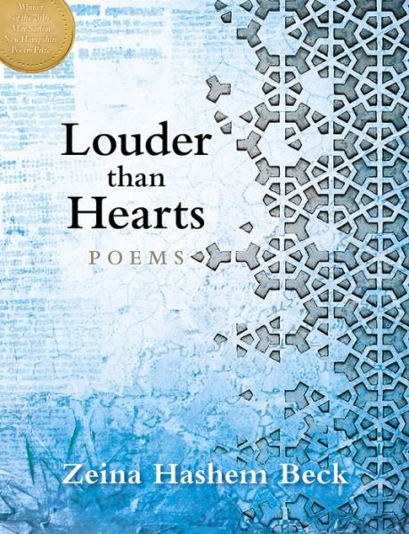 Cover for Zeina Hashem Beck · Louder Than Hearts: Poems - May Sarton New Hampshire Prize Winner for Poetry (Taschenbuch) (2017)