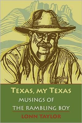 Cover for Lonn Taylor · Texas, My Texas: Musings of the Rambling Boy (Paperback Book) (2012)