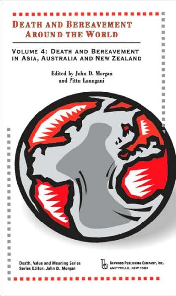 Cover for John Morgan · Death and Bereavement Around the World: Death and Bereavement in Asia, Australia and New Zealand: Volume 4 (Hardcover Book) (2004)