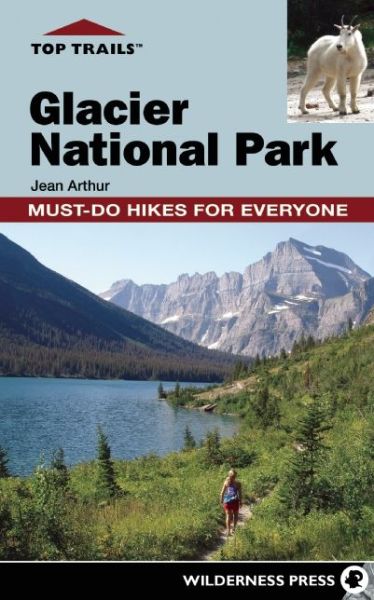 Cover for Jean Arthur · Top Trails: Glacier National Park: Must-Do Hikes for Everyone - Top Trails (Paperback Book) (2014)