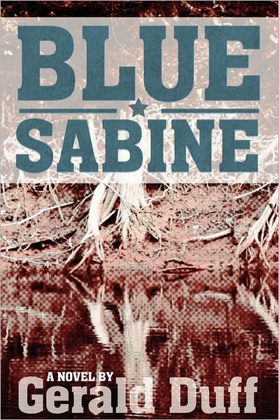 Cover for Gerald Duff · Blue Sabine: A Novel (Paperback Bog) (2011)
