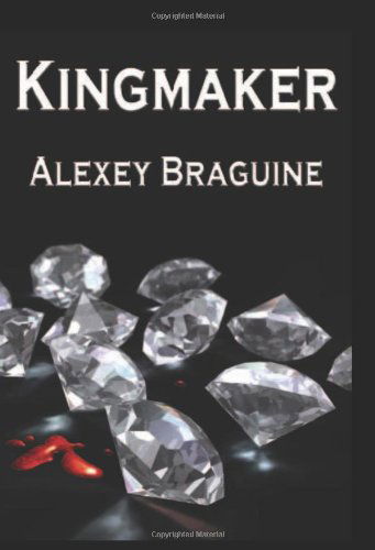 Cover for Alexey Braguine · Kingmaker (Paperback Book) [1st edition] (2008)