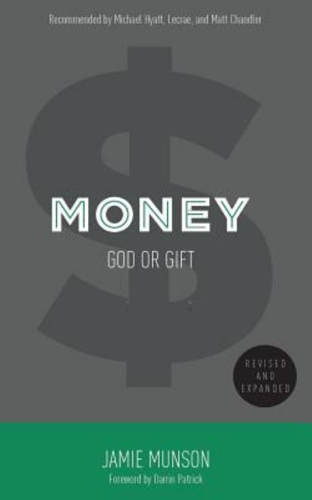 Money: God or Gift - Jamie Munson - Books - Jamie Munson - 9780988754348 - November 15, 2014