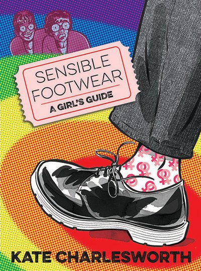 Cover for Kate Charlesworth · Sensible Footwear: A Girl's Guide: A graphic guide to lesbian and queer history 1950-2020 (Paperback Book) (2019)