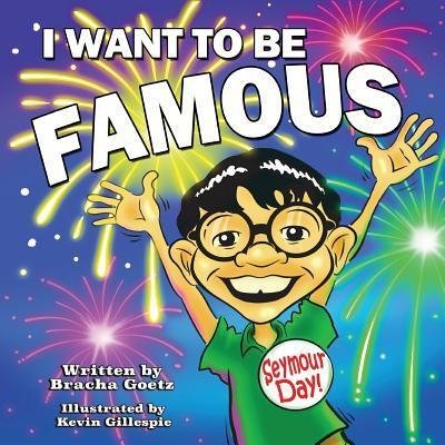 Cover for Bracha Goetz · I Want to Be Famous! (Paperback Book) (2016)