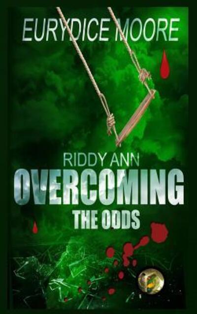 Cover for Eurydice Moore · Riddy Ann Overcoming the ODDS (Hardcover bog) (2016)