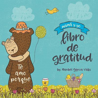 Te amo porque - Maribel Garcia Valls - Books - BeeHappi - 9780999334348 - October 16, 2017