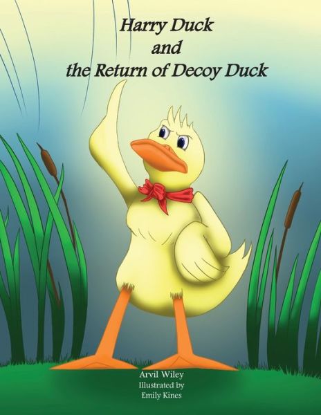 Cover for Arvil Wiley · Harry Duck and the Return of Decoy Duck (Paperback Book) (2019)