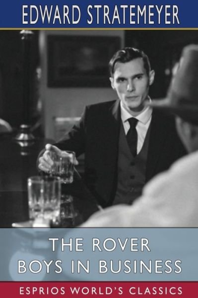 Cover for Edward Stratemeyer · The Rover Boys in Business (Esprios Classics) (Paperback Bog) (2024)