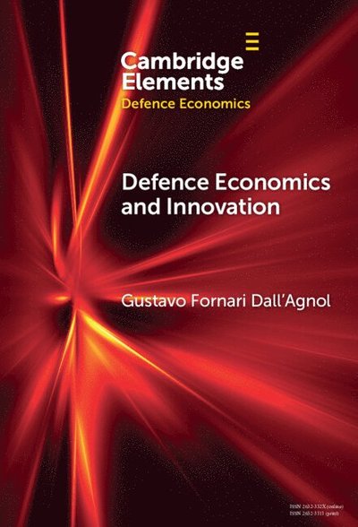 Dall'Agnol, Gustavo Fornari (PUC-MG) · Defence Economics and Innovation: The Political Economy of Large-Scale Defence Projects - Elements in Defence Economics (Hardcover Book) (2025)